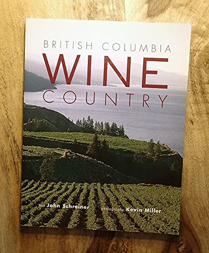 Stock image for British Columbia Wine Country for sale by GuthrieBooks