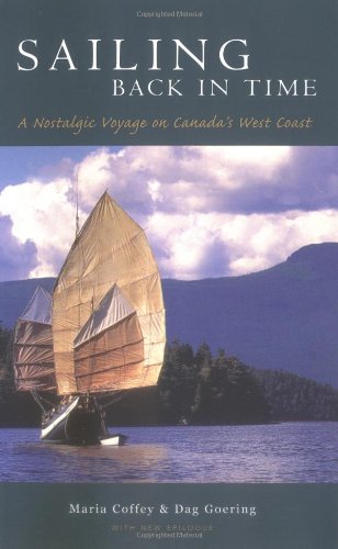 Stock image for Sailing Back in Time: A Nostalgic Voyage on Canada's West Coast for sale by -OnTimeBooks-