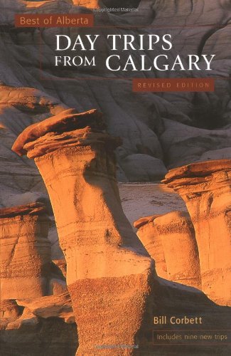 Beispielbild fr Best of Alberta : Day Trips from Calgary zum Verkauf von Better World Books: West