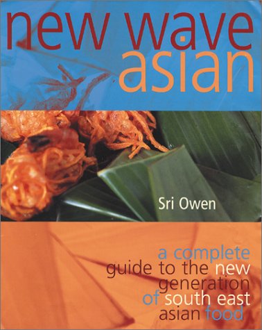 9781552853726: New Wave Asian: A Guide to the Southeast Asian Food Revolution