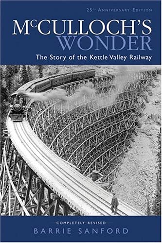 9781552854020: McCulloch's Wonder: The Story of the Kettle Valley Railway