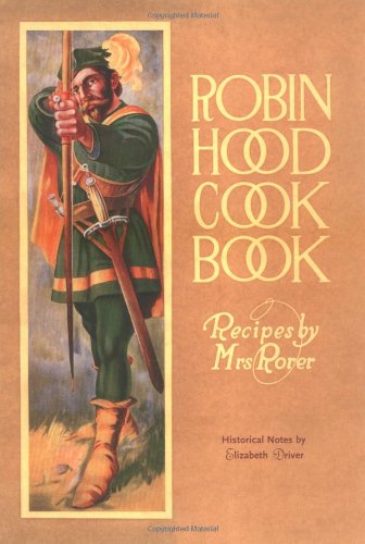 Imagen de archivo de Robin Hood Cookbook: Historical Notes by Elizabeth Driver a la venta por ThriftBooks-Atlanta
