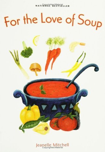 Imagen de archivo de For the Love of Soup a la venta por Ergodebooks