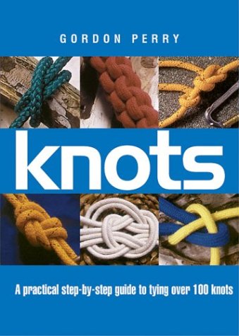 Beispielbild fr Knots: A Practical Step-by-Step Guide to Tying over 100 Knots zum Verkauf von Zoom Books Company
