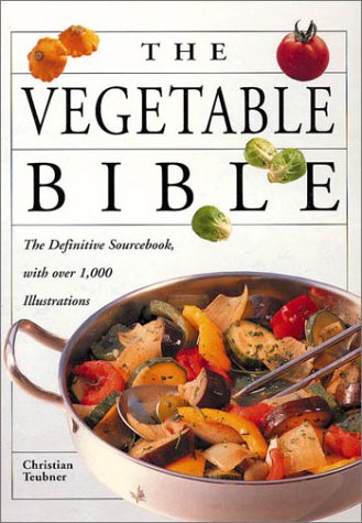 The Vegetable Bible (9781552854341) by Teubner, Christian