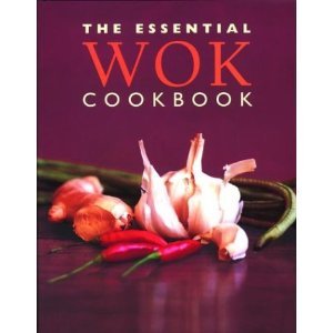 Beispielbild fr The Essential Wok Cookbook zum Verkauf von Better World Books: West