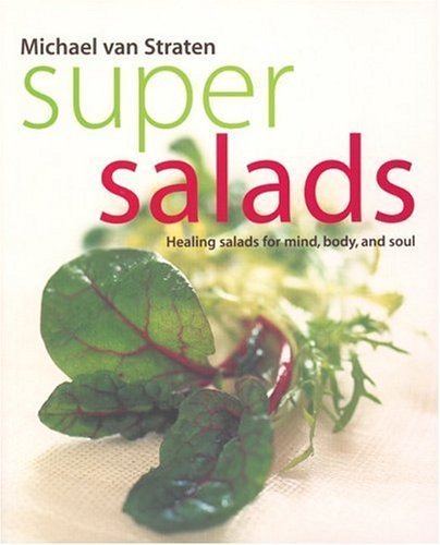 Stock image for Super Salads : Healing Salads for Mind, Body, and Soul for sale by Better World Books: West