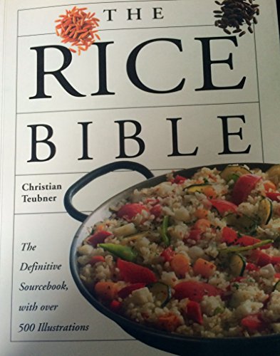 Beispielbild fr The Rice Bible: The Definitive Sourcebook with over 500 Illustrations zum Verkauf von Wonder Book