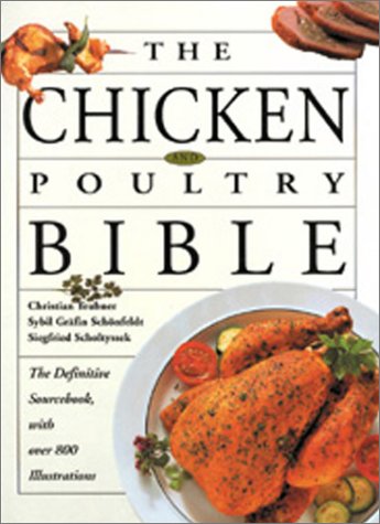 Beispielbild fr The Chicken and Poultry Bible zum Verkauf von Half Price Books Inc.