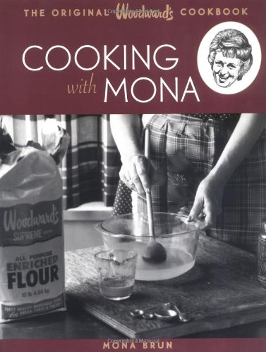 COOKING WITH MONA The Original Woodward's Cookbook