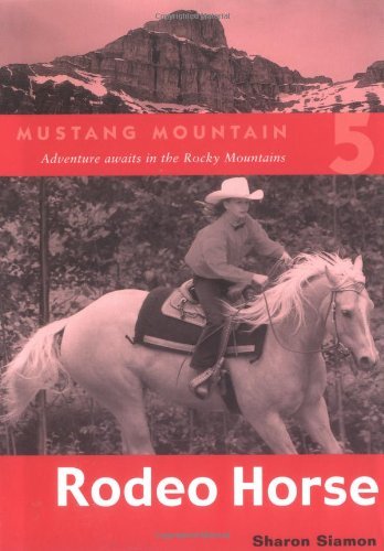 Beispielbild fr Rodeo Horse (Mustang Mountain Series) zum Verkauf von SecondSale