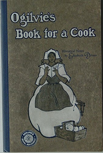 Beispielbild fr Ogilvies book for a cook. Historical notes By Elizabeth Driver zum Verkauf von Robert Campbell Bookseller ABAC/ILAB