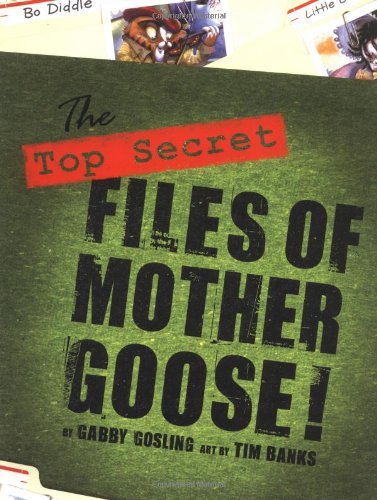 Stock image for The Top Secret Files of Mother Goose! for sale by Better World Books