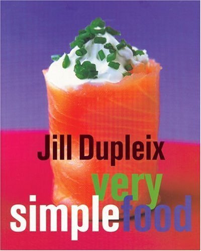 Very Simple Food (9781552855324) by Dupleix, Jill