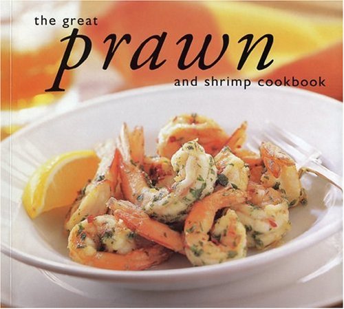 Stock image for The Great Prawn and Shrimp Cookbook (Great Seafood Series) for sale by Half Price Books Inc.