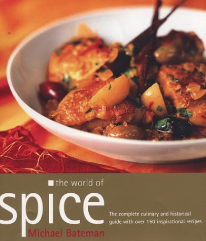 Stock image for The World of Spice: The Complete Culinary and Historical Guide for sale by ThriftBooks-Dallas