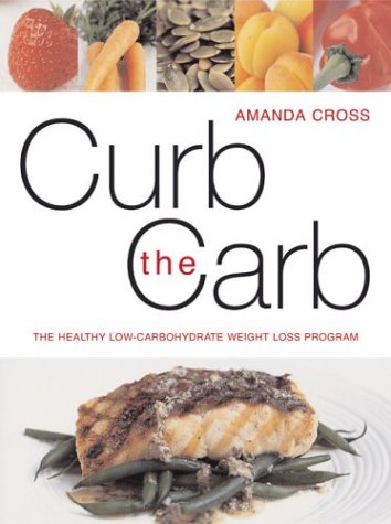 Curb the Carb: The Safer Way to Diet (9781552855539) by Cross, Amanda