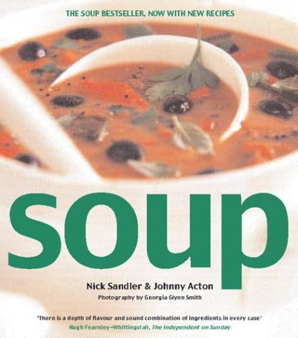 Imagen de archivo de Soup : The Soup Bestseller, Now with New Recipes a la venta por ThriftBooks-Dallas