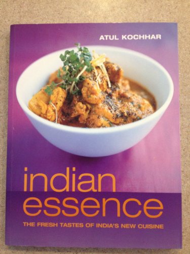Stock image for Indian Essence : The Fresh Tastes of India's New Cuisine for sale by Better World Books