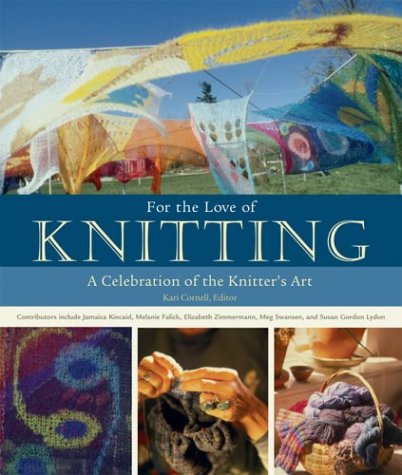 9781552855829: For the Love of Knitting A Celebration of the Knitter's Art