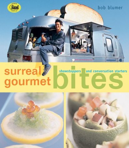 Stock image for Surreal Gourmet Bites : Showstoppers and Conversation Starters for sale by Better World Books