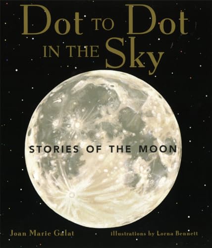 Stock image for Dot to Dot in the Sky : Stories of the Moon for sale by Better World Books