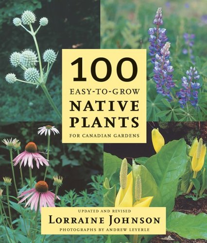 9781552856574: Title: 100 EasyToGrow Native Plants For Canadian Gardens