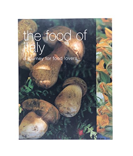 9781552856772: The Food of Italy: A Journey for Food Lovers
