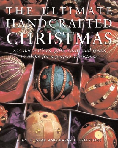 9781552856888: The Ultimate Handcrafted Christmas: 150 decorations, gifts, cards, and treats to make for a perfect Christmas