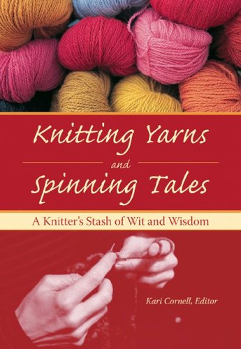 9781552856925: Knitting Yarns and Spinning Tales: A Knitter's Stash of Wit and Wisdom