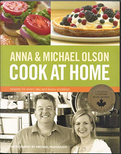 Imagen de archivo de Anna and Michael Olson Cook at Home: Recipes for Everyday and Every Occasion a la venta por SecondSale