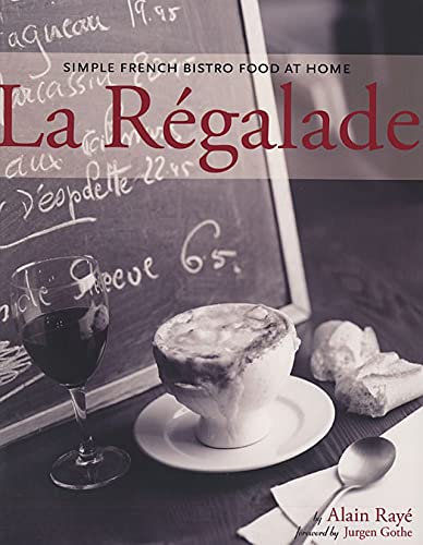 Stock image for La Regalade : Simple French Bistro Food at Home for sale by Better World Books: West