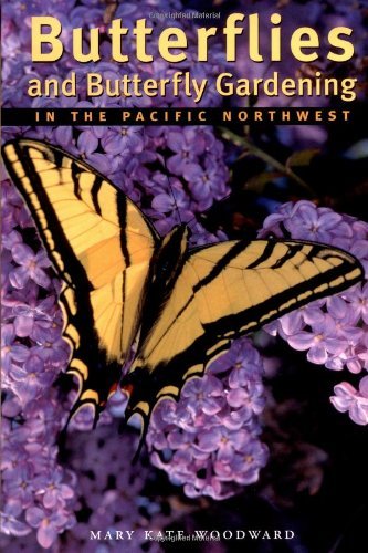 Beispielbild fr Butterflies and Butterfly Gardening in the Pacific Northwest zum Verkauf von Better World Books