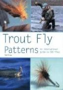 Stock image for Trout Fly Patterns : An International Guide to 300 Flies for sale by Better World Books