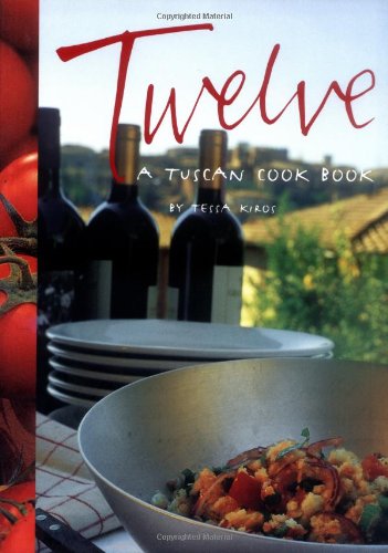 Stock image for Twelve : A Tuscan Cook Book for sale by Better World Books