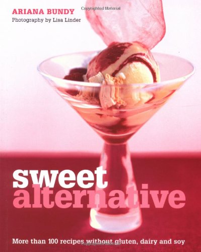 Stock image for Sweet Alternative: More Than 100 Recipes Without Gluten, Dairy and Soy for sale by ThriftBooks-Dallas