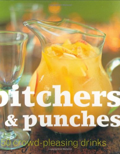 Beispielbild fr Pitchers and Punches: 50 Crowd-Pleasing Drinks! zum Verkauf von BooksRun