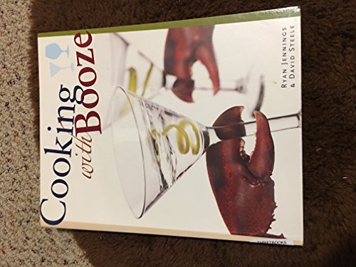 Beispielbild fr Cooking with Booze zum Verkauf von Better World Books