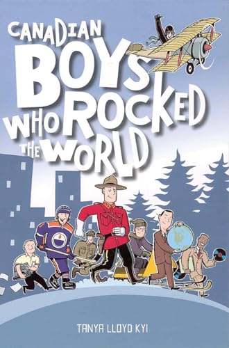 Beispielbild fr Canadian Boys Who Rocked the World zum Verkauf von Bookmonger.Ltd