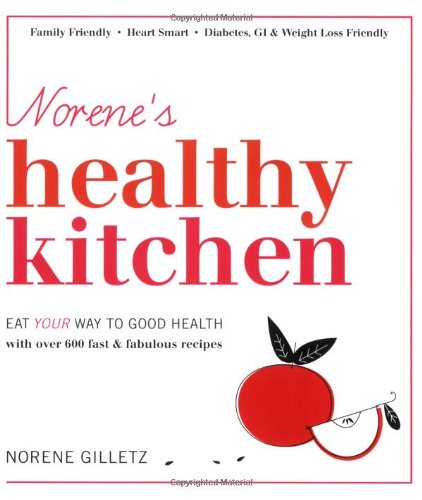 Imagen de archivo de Norene's Healthy Kitchen: Eat Your Way to Good Health a la venta por HPB-Red