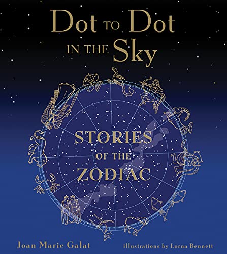 Imagen de archivo de Dot to Dot in the Sky : Stories of the Zodiac a la venta por Better World Books