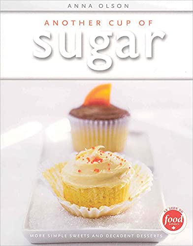 Beispielbild fr Another Cup of Sugar: More Simple Sweets and Decadent Desserts zum Verkauf von ThriftBooks-Dallas