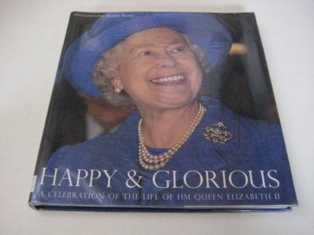 9781552858134: Happy and Glorious: A Celebration of the Life of HM Queen Elizabeth II