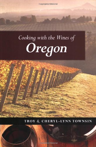 Stock image for Cooking with the Wines of Oregon for sale by Better World Books: West