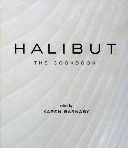 Stock image for Halibut : The Cookbook for sale by Better World Books: West