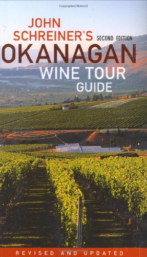 9781552858639: John Schreiner's Okanagan Wine Tour Guide