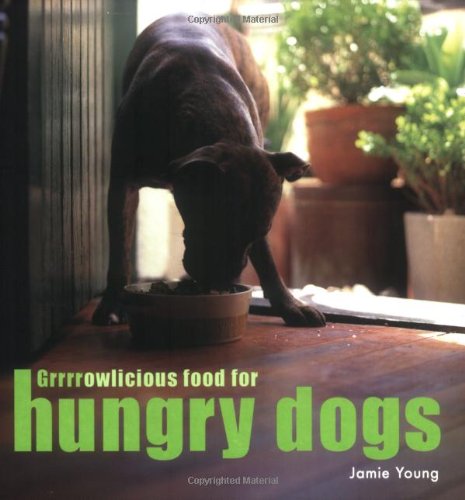 Grrrrowlicious Food for Hungry Dogs (9781552858684) by Young, Jamie