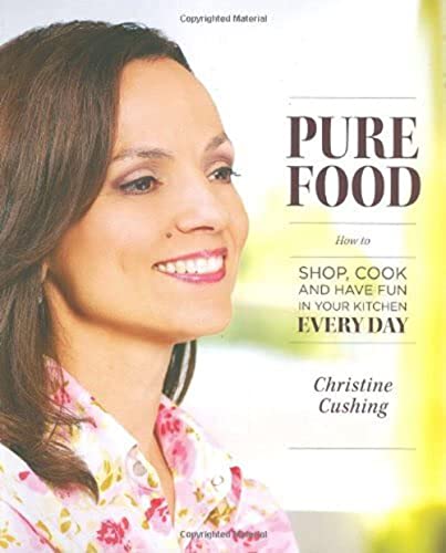 Stock image for Pure Food: How to Shop, Cook and Have Fun in Your Kitchen Every Day for sale by SecondSale