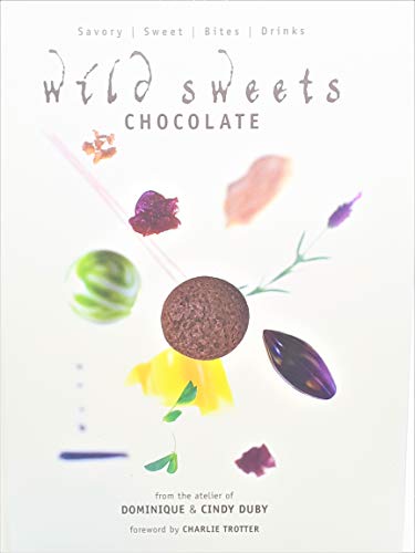 Stock image for Wild Sweets Chocolate: Savory, Sweet, Bites, Drinks for sale by AwesomeBooks