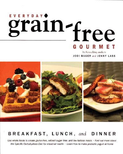 9781552859186: Everyday Grain-Free Gourmet: Breakfast, Lunch and Dinner